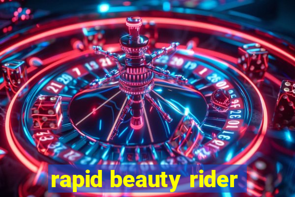 rapid beauty rider